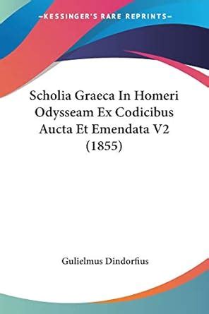 Buy Scholia Graeca In Homeri Odysseam Ex Codicibus Aucta Et Emendata V2 ...