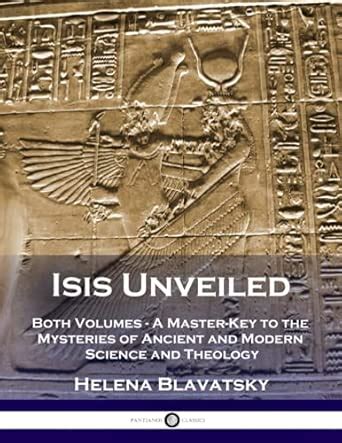 ISIS Unveiled A Master Key To The Mysteries Of Ancient And Modern ...