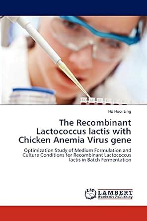 Buy The Recombinant Lactococcus lactis with Chicken Anemia Virus gene ...