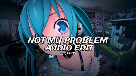 Image result for Not My Problem Edits