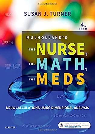 Buy Mulholland's The Nurse, The Math, The Meds: Drug Calculations Using ...