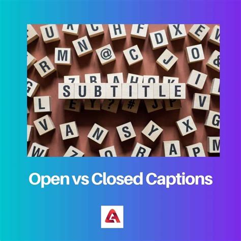 Open vs Closed Captions: Difference and Comparison