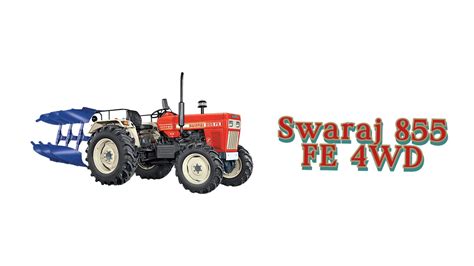 Swaraj 855 FE 4WD- Everything you Should Know