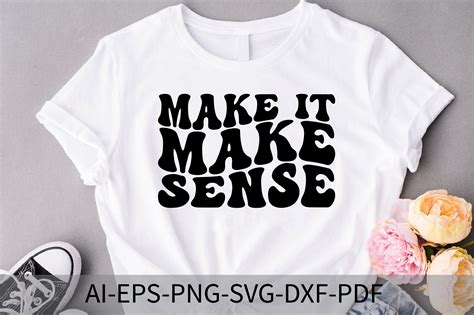 Make It Make Sense SVG Cut File Graphic by TheCreativeCraftFiles ...