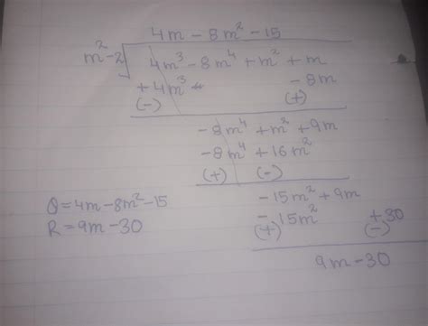 (4m3 -8m4 +m2 +m ) ÷ (m²-2) Write the quotient and remainder Please ...
