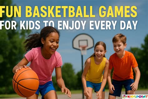 Fun Basketball Games for Kids to Enjoy Every Day | The Kids Point