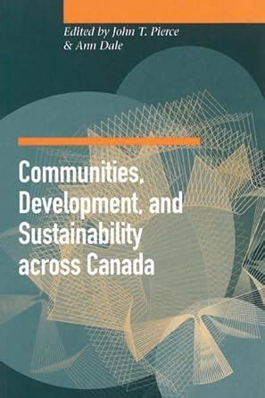 Communities, Development, and Sustainability across Canada ...