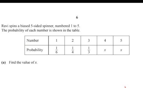 4 Ravi spins a biased 5-sided spinner, numbered 1 to 5. The probability ...