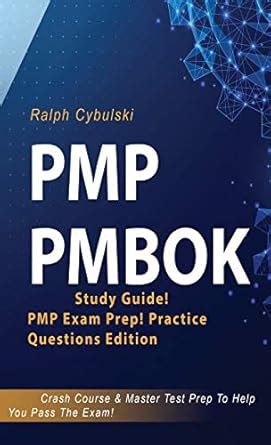 PMP PMBOK Study Guide! PMP Exam Prep! Practice Questions Edition! Crash ...