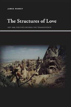 The Structures of Love: Art and Politics beyond the Transference (SUNY ...