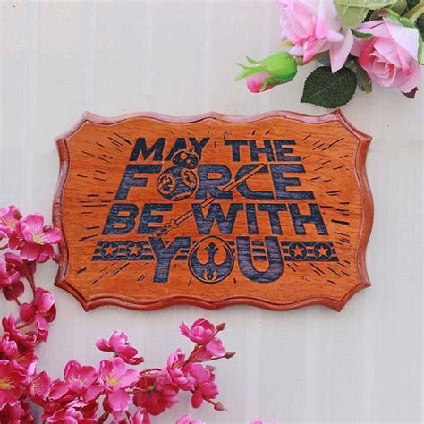 May The Force Be With You - Star Wars | Wooden Signs With Sayings ...