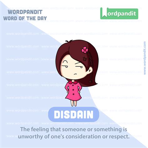 Word of the Day: DISDAIN Sentence Example: She did not hesitate to ...
