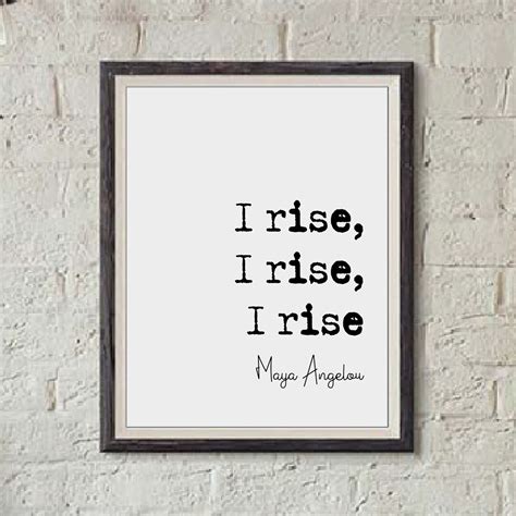 Maya Angelou Feminist Quote Prints I Rise I Rise I Rise - Etsy UK
