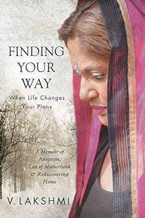 Finding Your Way When Life Changes Your Plans: A Memoir of Adoption ...