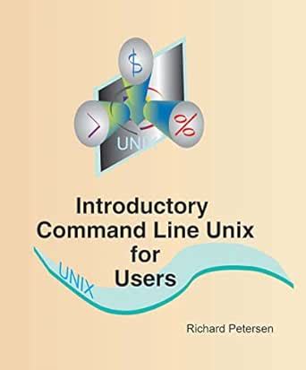 Introductory Command Line Unix for Users eBook : Petersen, Richard ...
