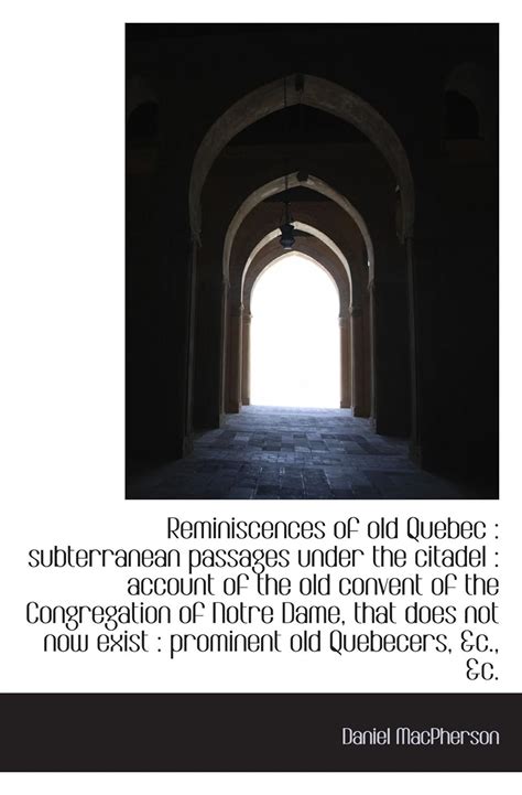 Reminiscences of old Quebec : subterranean passages under the citadel ...