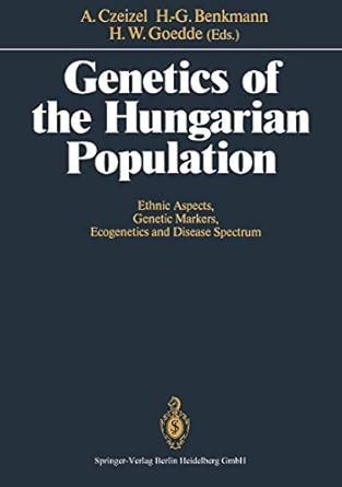 Buy Genetics of the Hungarian Population: Ethnic Aspects, Genetic ...