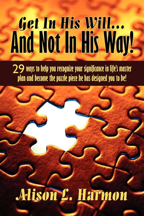 Buy Get In His Will... And Not In His Way!: 29 ways to help you ...