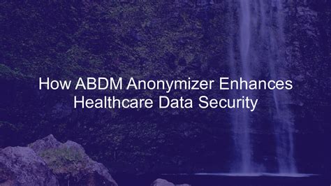 How ABDM Anonymizer Enhances Healthcare Data Security
