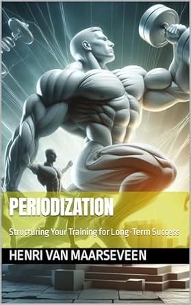 Periodization: Structuring Your Training for Long-Term Success eBook ...