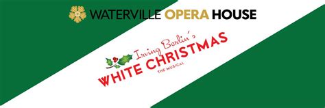 Irving Berlins White Christmas the Musical in Waterville, ME ...