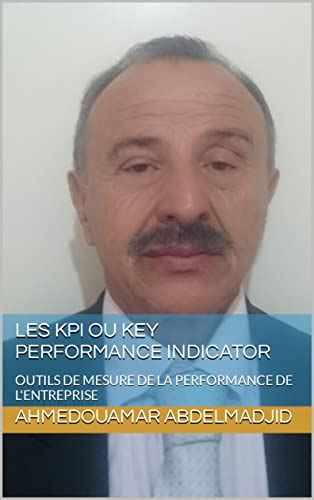 LES KPI ou key performance indicator: OUTILS DE MESURE DE LA ...