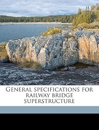 General Specifications for Railway Bridge Superstructure : Osborn ...
