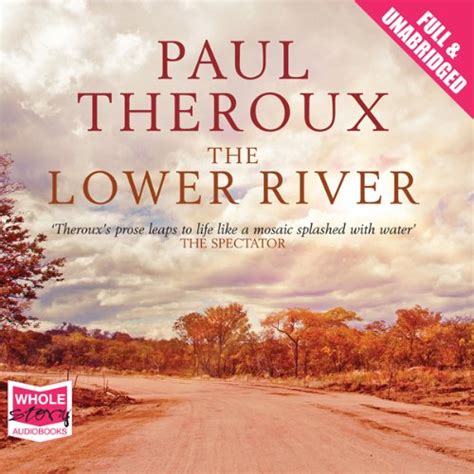 The Lower River (Audio Download): Paul Theroux, Jefferson Mays, W. F ...