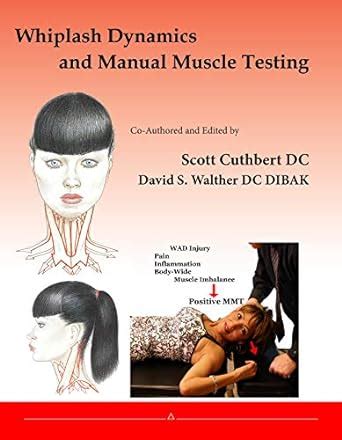 Whiplash Dynamics and Manual Muscle Testing eBook : Cuthbert, Scott ...