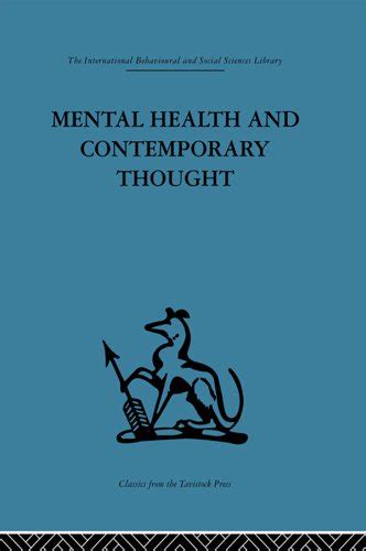Mental Health and Contemporary Thought: Volume two of a report of an ...