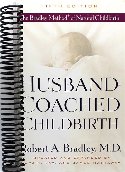 Husband-Coached Childbirth (Fifth Edition): The Bradley Method of ...