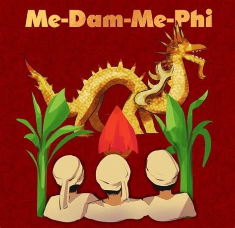 Amazing facts of Me-Dam-Me-Phi