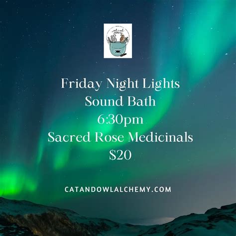 Friday Night Lights Sound Bath with Catherine, Sacred Rose Medicinals ...