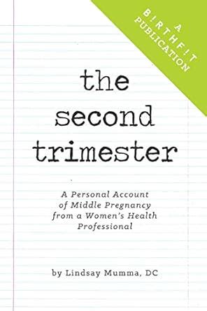Buy The Second Trimester: A Personal Account of Middle Pregnancy from a ...
