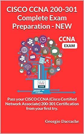 CISCO CCNA 200-301 Complete Exam Preparation - NEW: Pass your CISCO ...