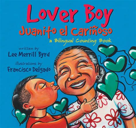 Lover Boy / Juanito el Carinoso: A Bilingual Counting Book (English and ...