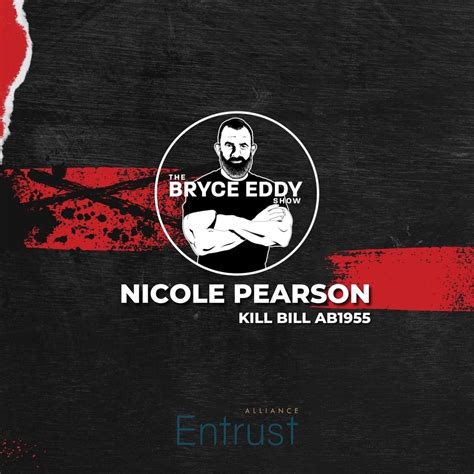Nicole Pearson | Kill Bill AB1955 - The Bryce Eddy Show (podcast) | Listen Notes