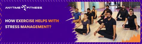 How-Exercise-Helps-with-Stress-Management - Anytime Fitness