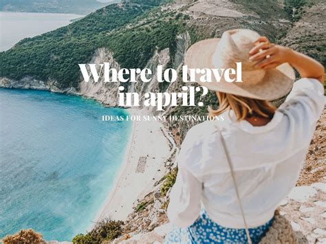 Where To Go In April For Vacation