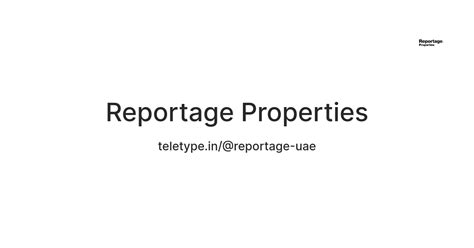 Reportage Properties — Teletype