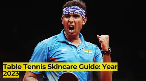 Table Tennis Skincare Guide- Year 2023 – Elemnt
