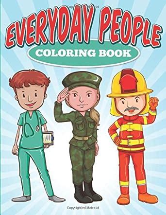 Buy Everyday People Coloring Book: Having Fun and Learning Tra ...