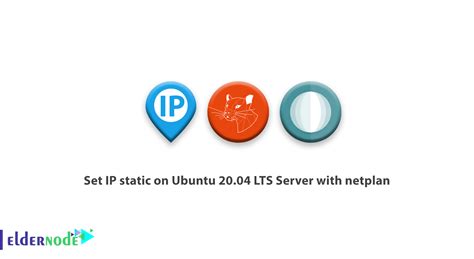Set IP static on Ubuntu 20.04 LTS Server with netplan - Eldernode Blog