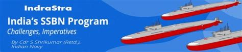 India’s SSBN Program — Challenges, Imperatives | Indian Defence News