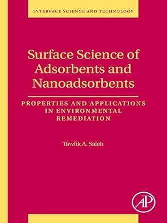Surface Science of Adsorbents and Nanoadsorbents: Properties and ...