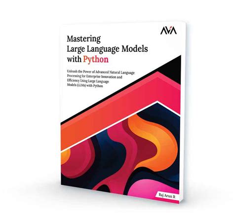 Mastering Large Language Models with Python – AVA™- An Orange Education ...
