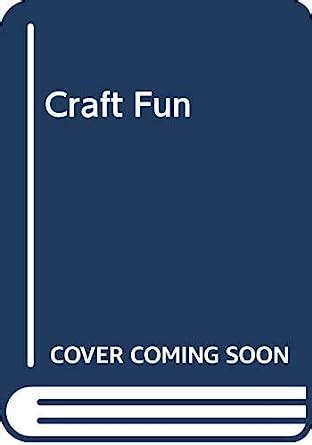 Buy Craft Fun Book Online at Low Prices in India | Craft Fun Reviews ...