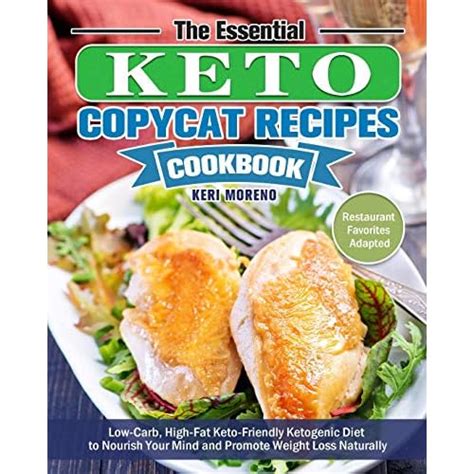Buy The Essential Keto Copycat Recipes Cookbook: Low-Carb, High-Fat ...