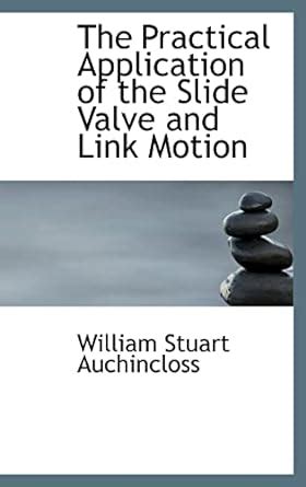 Buy The Practical Application of the Slide Valve and Link Motion Book ...