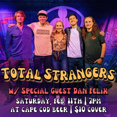 Total Strangers w/ Dan Felix! - Cape Cod Beer